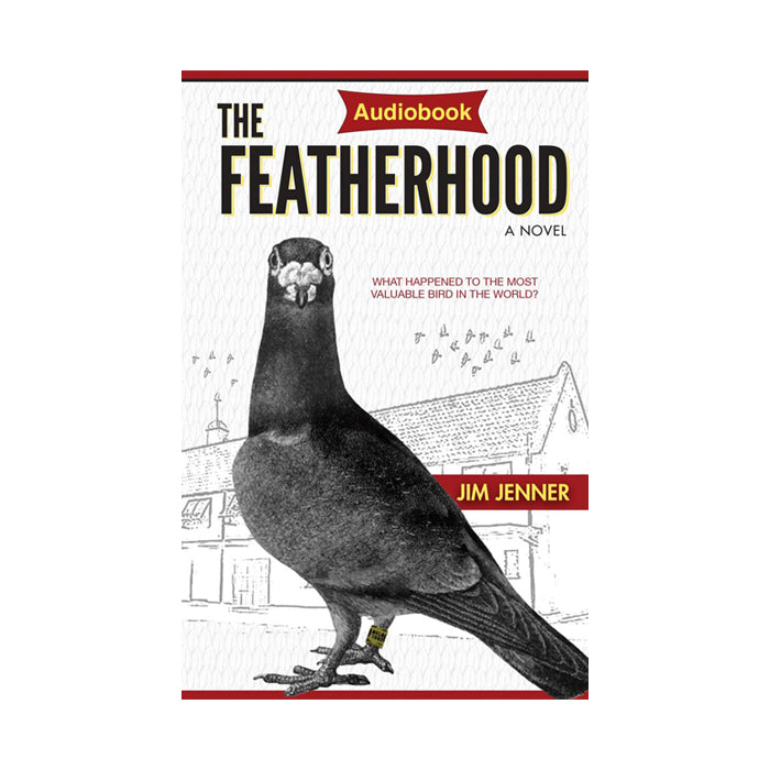 The Featherhood Audiobook (Digital Download) - racing pigeon care keeping films 